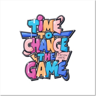 time to change the game Posters and Art